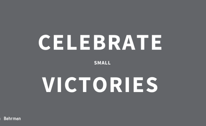 Celebrate small victories